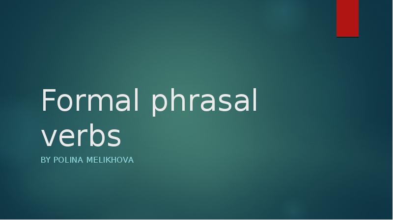 Formal phrasal verbs