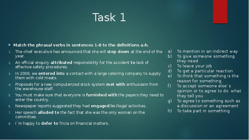Task 1 Match the phrasal verbs in sentences 1-8 to the