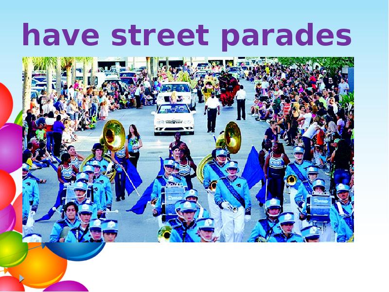 Have street parades. Have Street Parades транскрипция. Have Street Parades picture for Kids. Перевод have Street Parades.