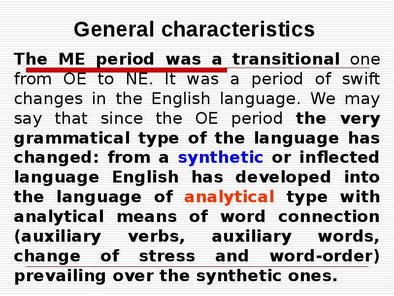 General characteristics  The ME period was a transitional one from