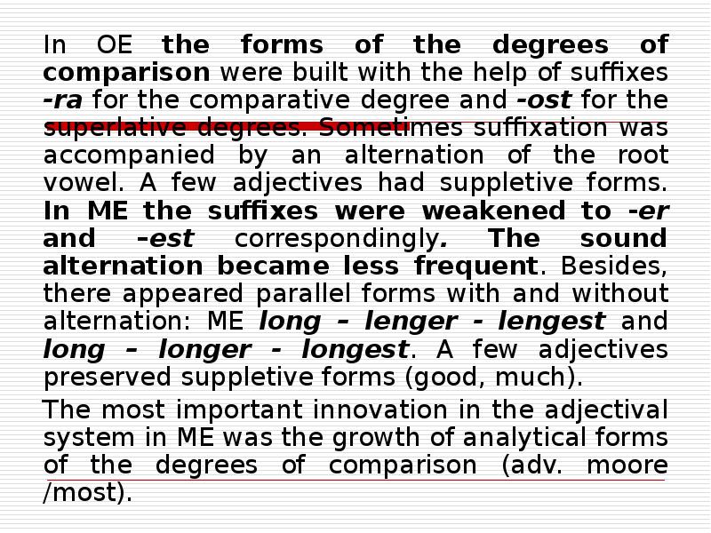In OE the forms of the degrees of comparison were built