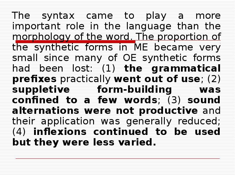 The syntax came to play a more important role in the