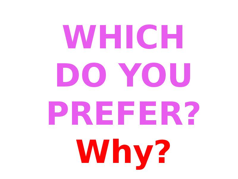 What would you do. Prefer картинка. Which do you prefer. Eoneu jjogi Joha / which do you prefer?. Which Sport do you prefer.