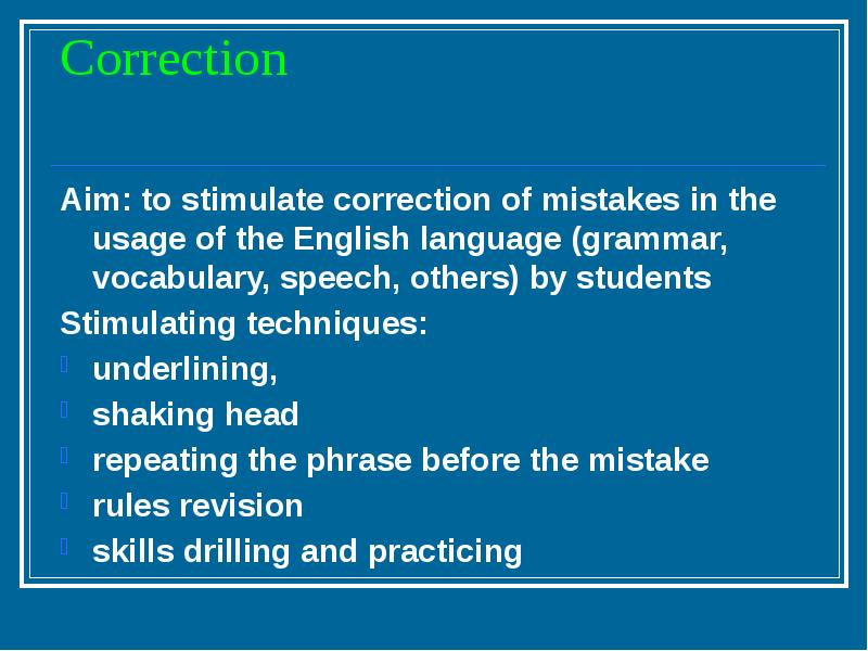 Correction of mistakes in English. Correction of mistakes. Correct the mistakes have got has got.