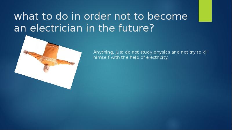 what to do in order not to become an electrician in what to do in order not to become an electrician in