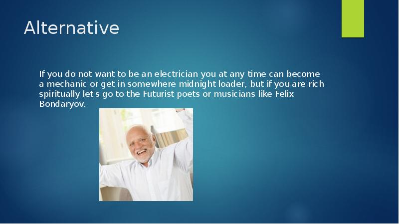 Alternative
If you do not want to be an electrician you Alternative
If you do not want to be an electrician you