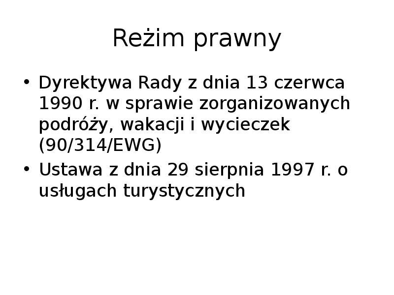 Reżim prawny
Dyrektywa Rady z dnia 13 czerwca 1990 r. w Reżim prawny
Dyrektywa Rady z dnia 13 czerwca 1990 r. w