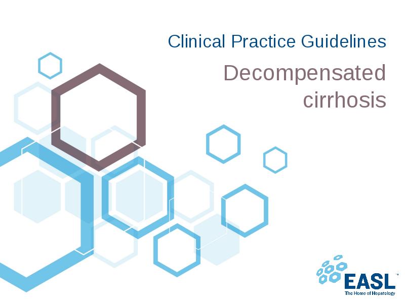 Clinical Practice Guidelines
Decompensated cirrhosis Clinical Practice Guidelines
Decompensated cirrhosis