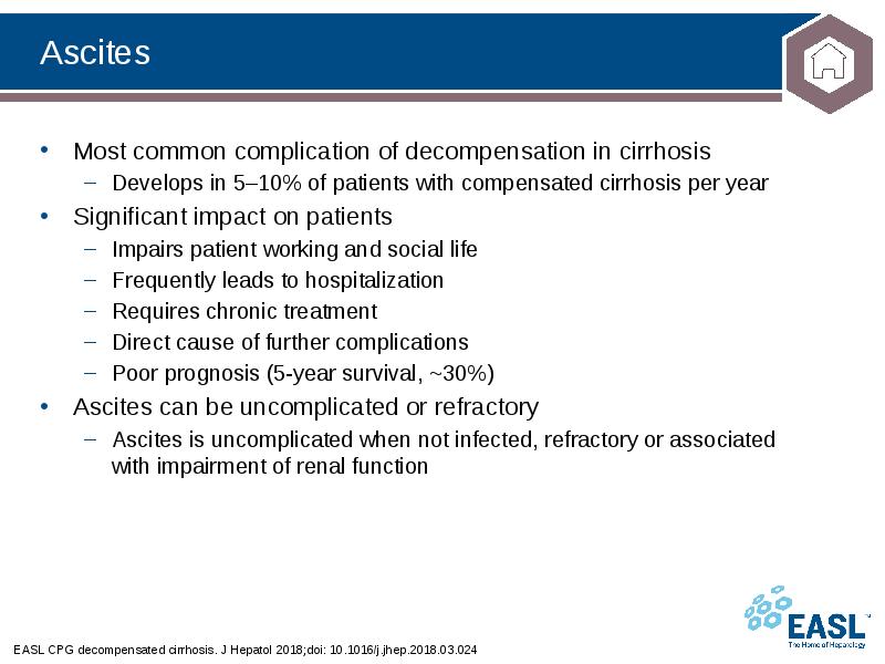 Ascites
EASL CPG decompensated cirrhosis. J Hepatol 2018;doi: 10.1016/j.jhep.2018.03.024 Ascites
EASL CPG decompensated cirrhosis. J Hepatol 2018;doi: 10.1016/j.jhep.2018.03.024