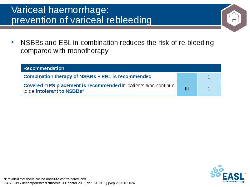 Variceal haemorrhage: prevention of variceal rebleeding
NSBBs and EBL in combination Variceal haemorrhage: prevention of variceal rebleeding
NSBBs and EBL in combination