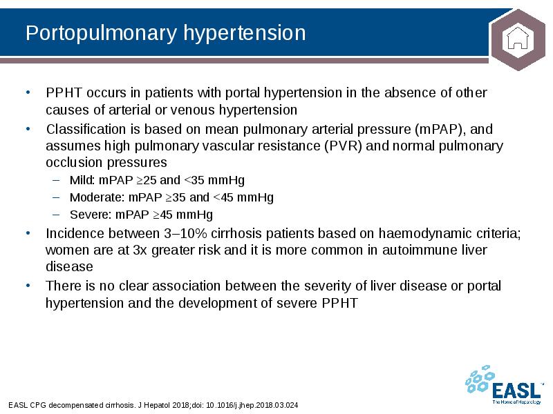 Portopulmonary hypertension
EASL CPG decompensated cirrhosis. J Hepatol 2018;doi: 10.1016/j.jhep.2018.03.024 Portopulmonary hypertension
EASL CPG decompensated cirrhosis. J Hepatol 2018;doi: 10.1016/j.jhep.2018.03.024