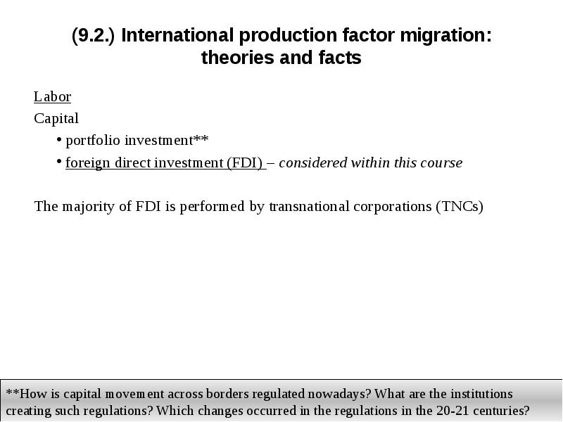 International production. Migration Theories. Theories of Foreign direct investment. International trade Theory and FDI. International Portfolio investment Theory.