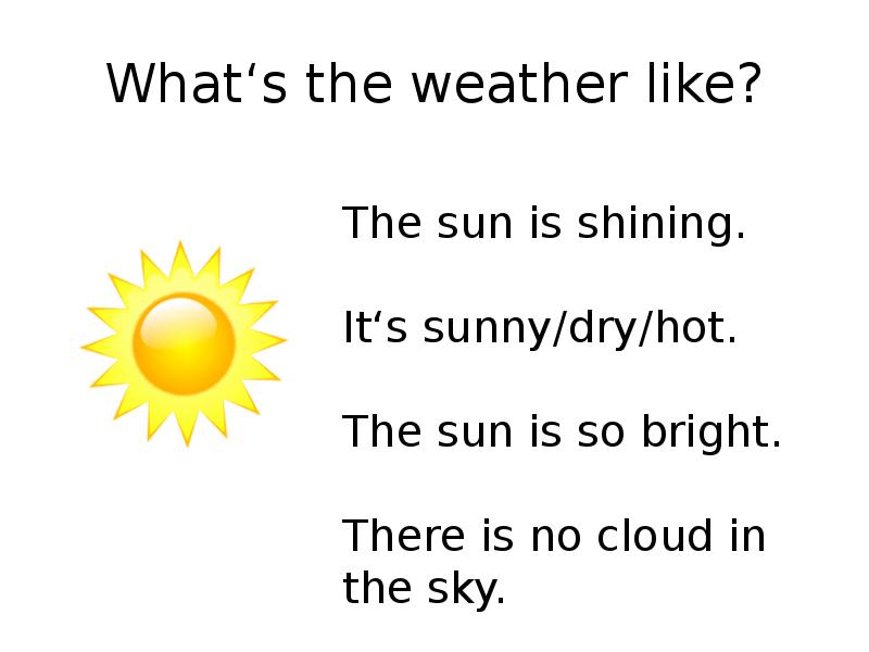 Weather like. What's the weather like. Weather презентация. What's the weather like today. The Sun is Shining brightly.