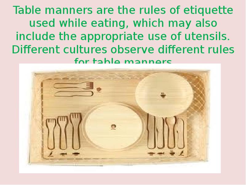 Different rules. Этикет за столом английский язык. Table manners. Modern manners презентация. Table manners topic.