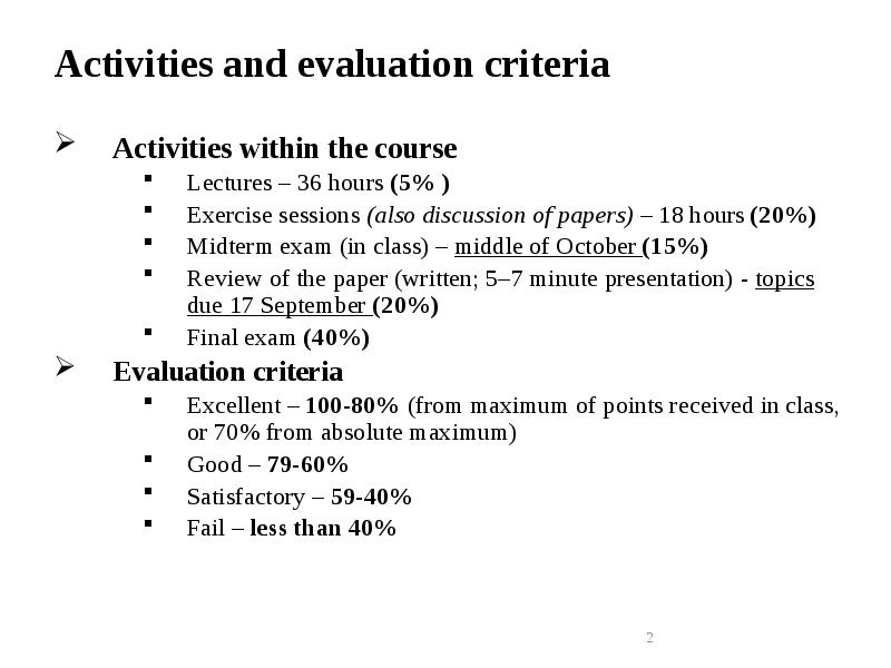 Activities and evaluation criteria
Activities within the course
Lectures – 36 Activities and evaluation criteria
Activities within the course
Lectures – 36