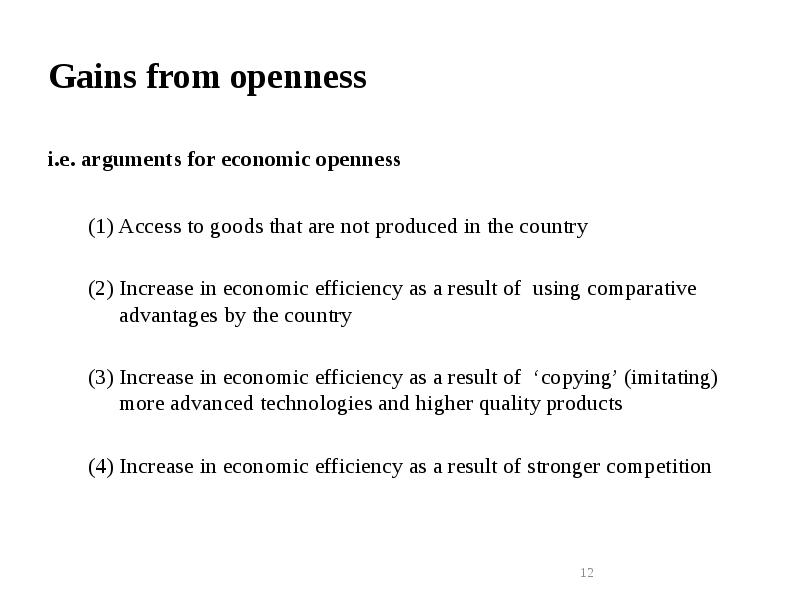 Gains from openness
i.e. arguments for economic openness
(1) Access to Gains from openness
i.e. arguments for economic openness
(1) Access to