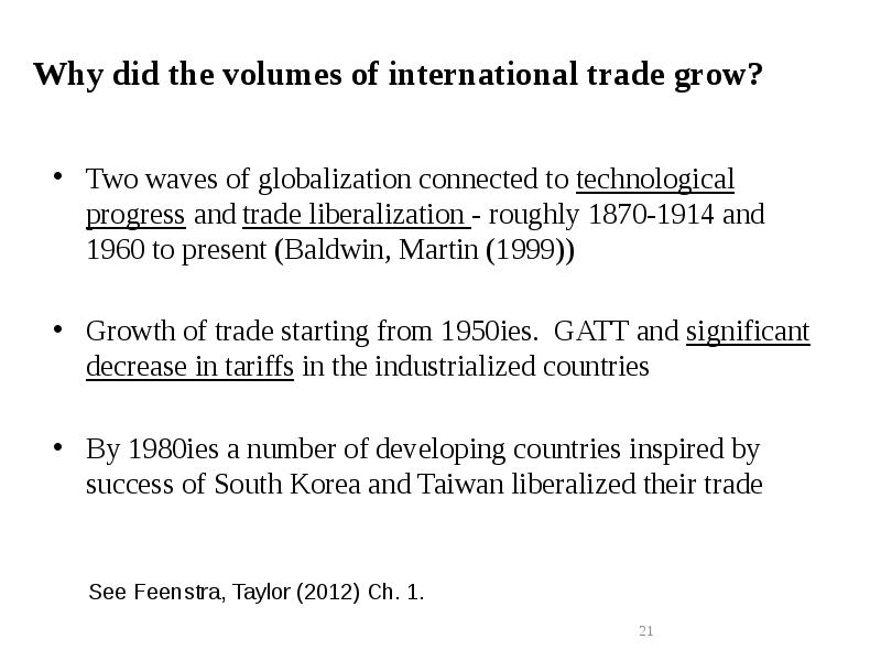 Why did the volumes of international trade grow?
Two waves Why did the volumes of international trade grow?
Two waves