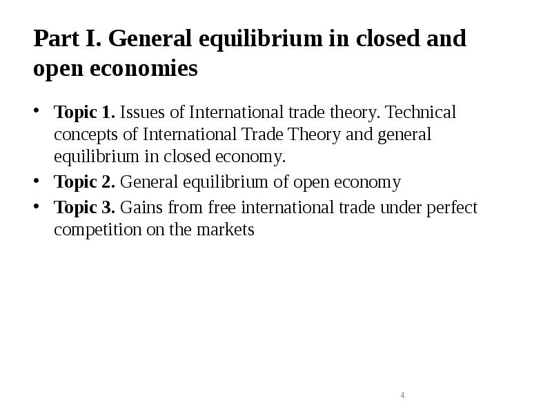 Part I. General equilibrium in closed and open economies
Topic 1. Part I. General equilibrium in closed and open economies
Topic 1.