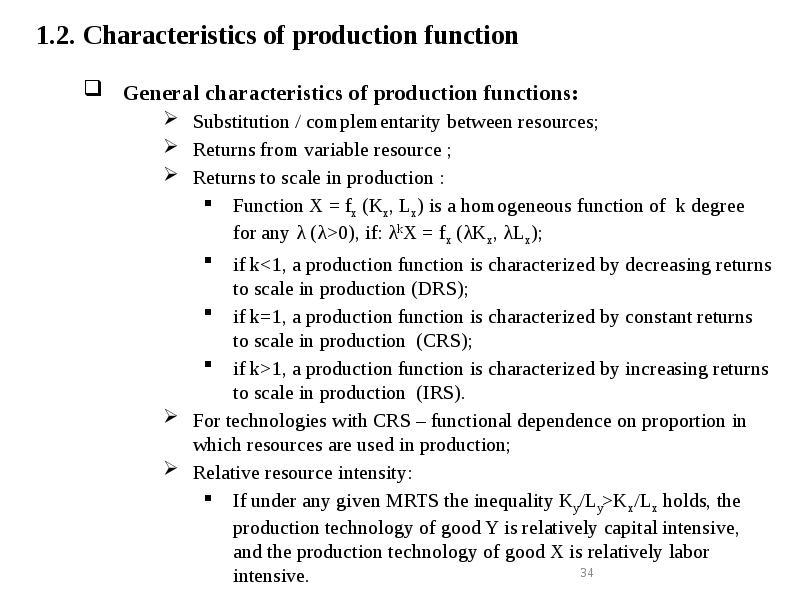 1.2. Characteristics of production function
General characteristics of production functions:
Substitution 1.2. Characteristics of production function
General characteristics of production functions:
Substitution