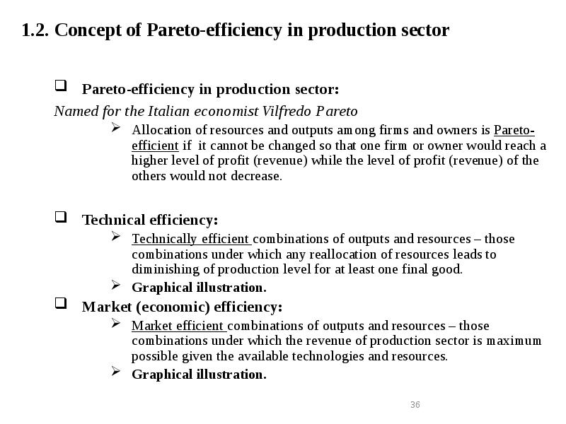 1.2. Concept of Pareto-efficiency in production sector
Pareto-efficiency in production sector:
1.2. Concept of Pareto-efficiency in production sector
Pareto-efficiency in production sector: