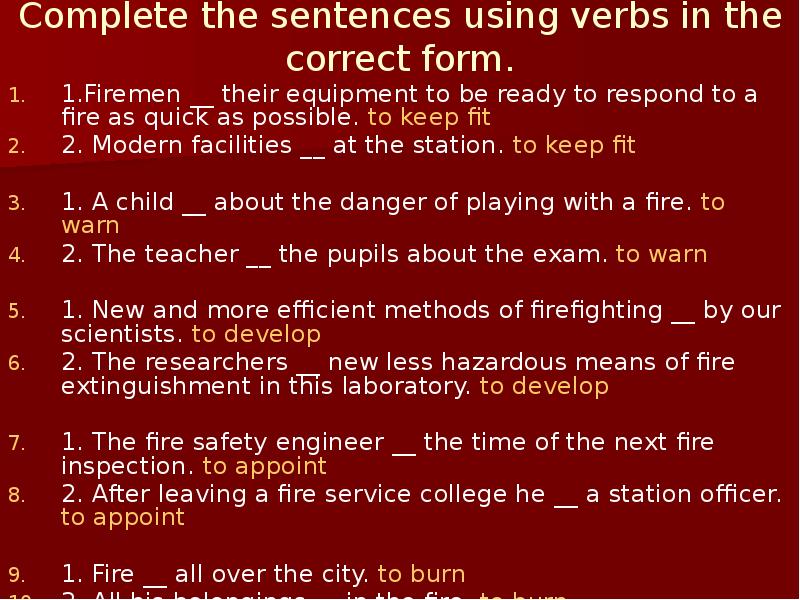 Complete the sentences using verbs in the correct form.
1.Firemen __ Complete the sentences using verbs in the correct form.
1.Firemen __