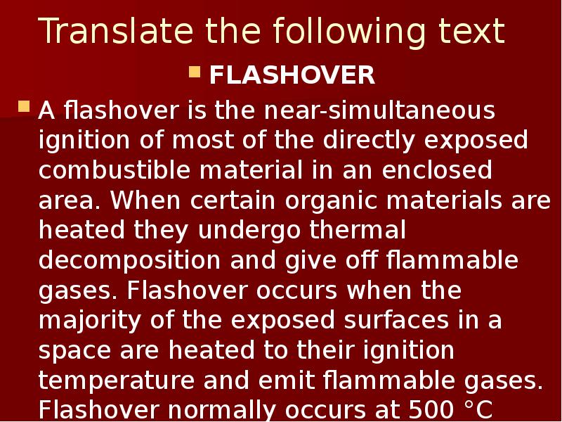 Translate the following text
FLASHOVER
A flashover is the Translate the following text
FLASHOVER
A flashover is the