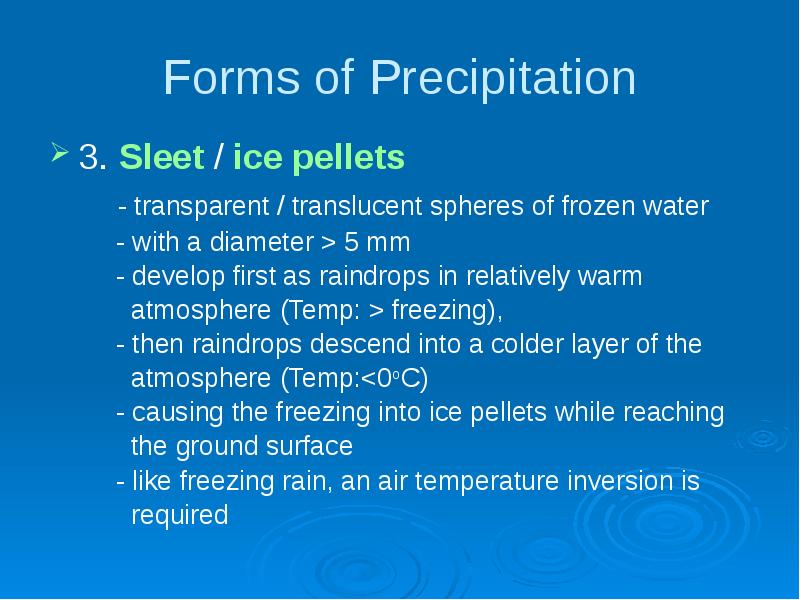 Forms of Precipitation
3. Sleet / ice pellets
Forms of Precipitation
3. Sleet / ice pellets