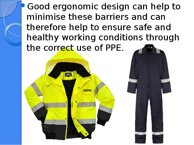Good ergonomic design can help to minimise these barriers and can