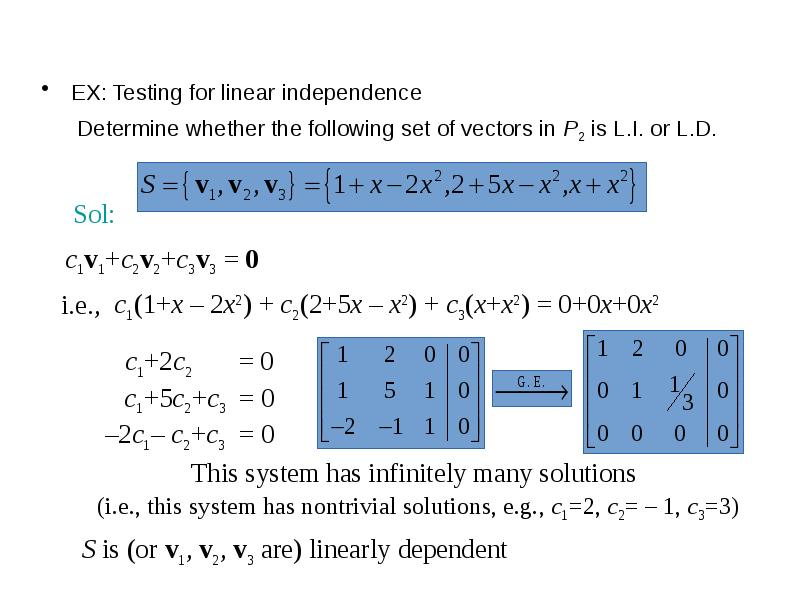 EX: Testing for linear independence
EX: Testing for linear independence
EX: Testing for linear independence
EX: Testing for linear independence
