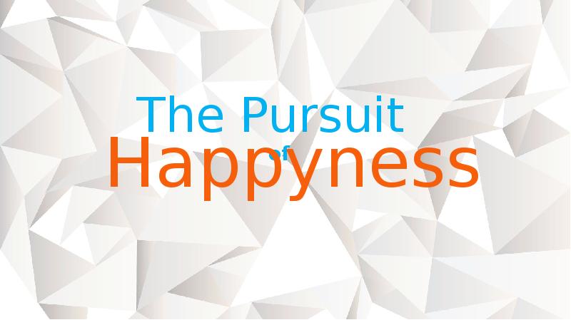 The Pursuit  of Happyness