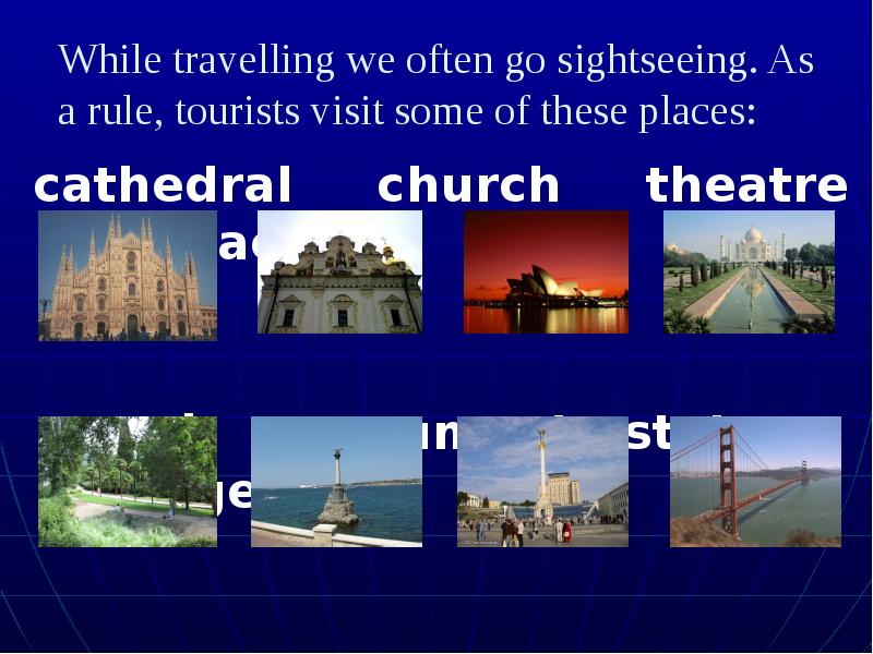 These places. What people usually do while travelling. What Tourists usually do while travelling. Places a Tourist can visit in Spain на английском языке кратко. Places a Tourist can visit перевод на русский.