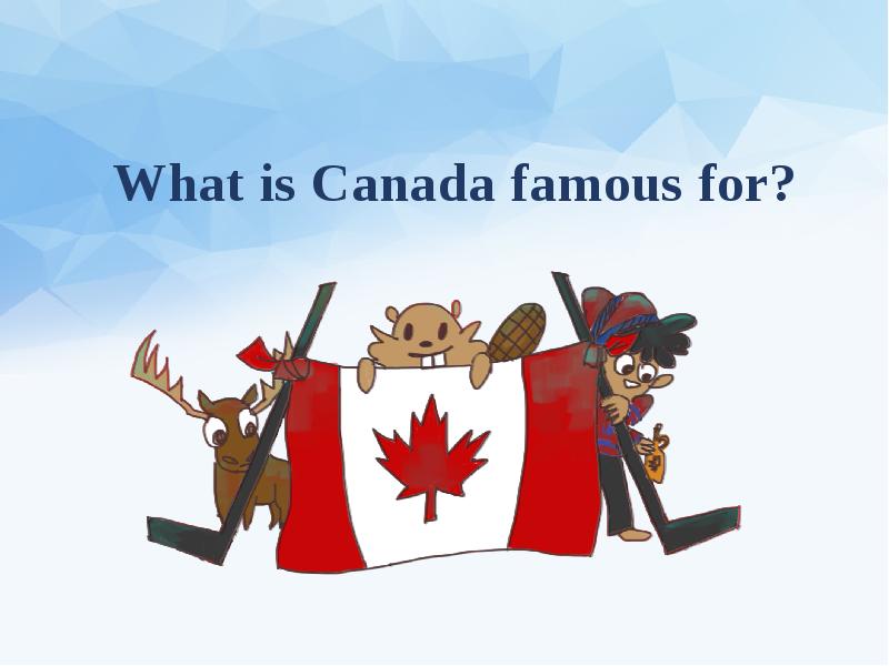 This is famous. Famous for. Famous for картинка для детей. What is Canada famous for. What Canadian.