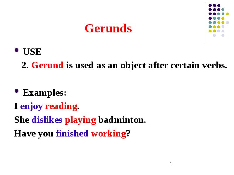 Gerunds USE    2. Gerund is used as an