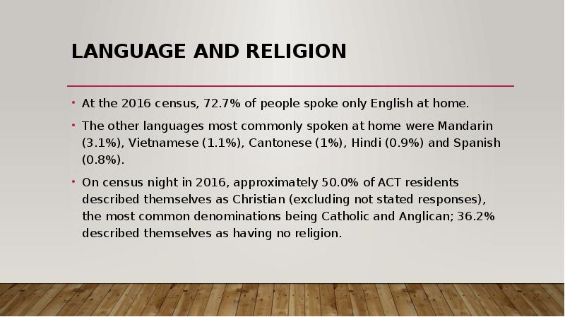 Language and Religion At the 2016 census, 72.7% of people spoke