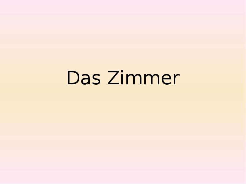 Das zimmer