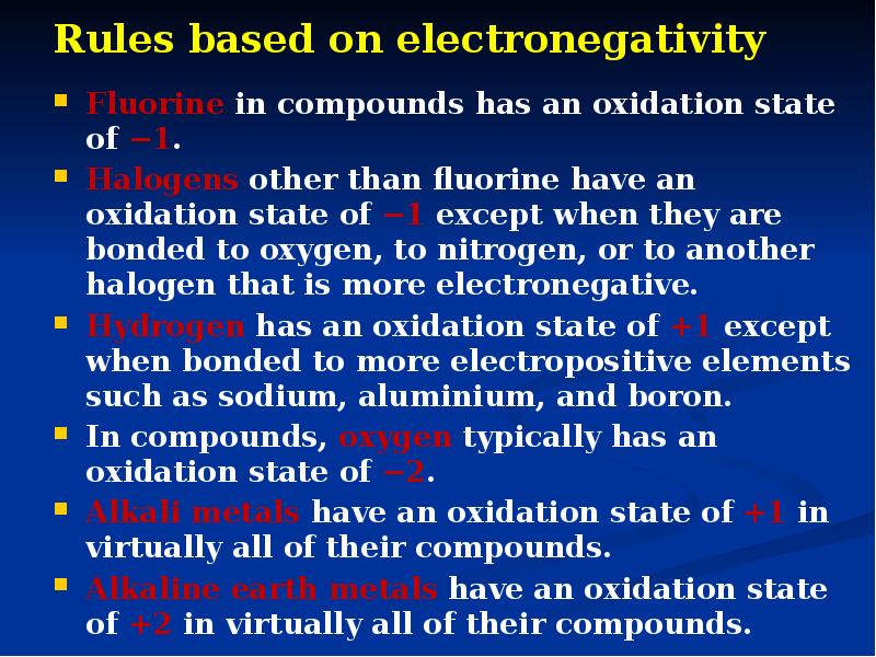 Rules based on electronegativity
Fluorine in compounds has an oxidation Rules based on electronegativity
Fluorine in compounds has an oxidation