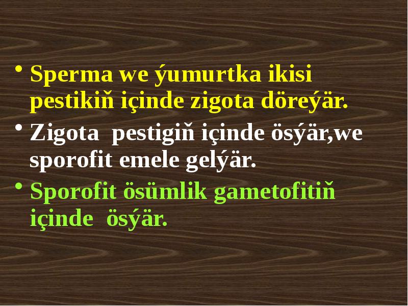 Sperma we ýumurtka ikisi pestikiň içinde zigota döreýär.
Sperma we Sperma we ýumurtka ikisi pestikiň içinde zigota döreýär.
Sperma we