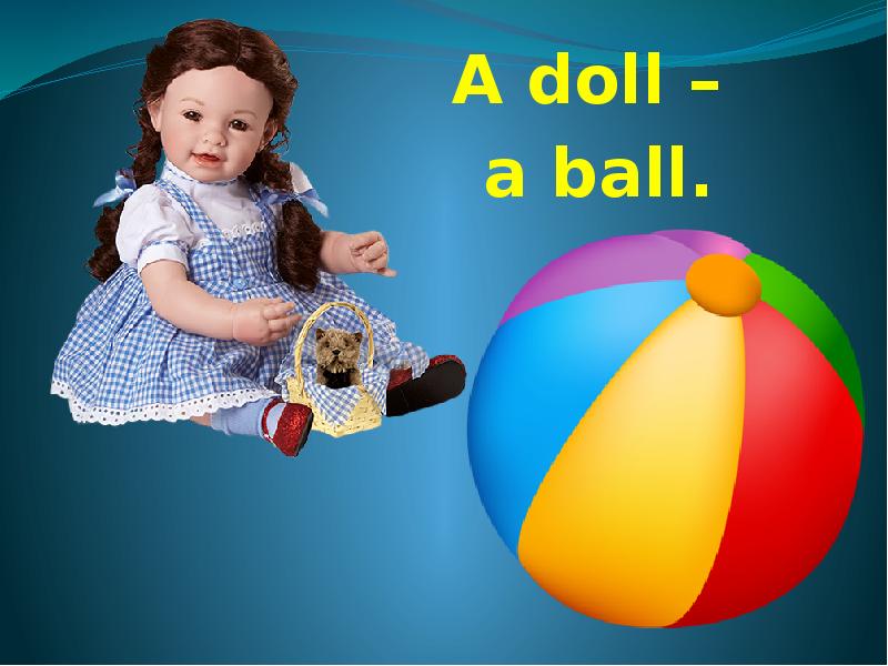 Doll ball. Английский для дошкольников Doll Ball. A Doll with a Ball.