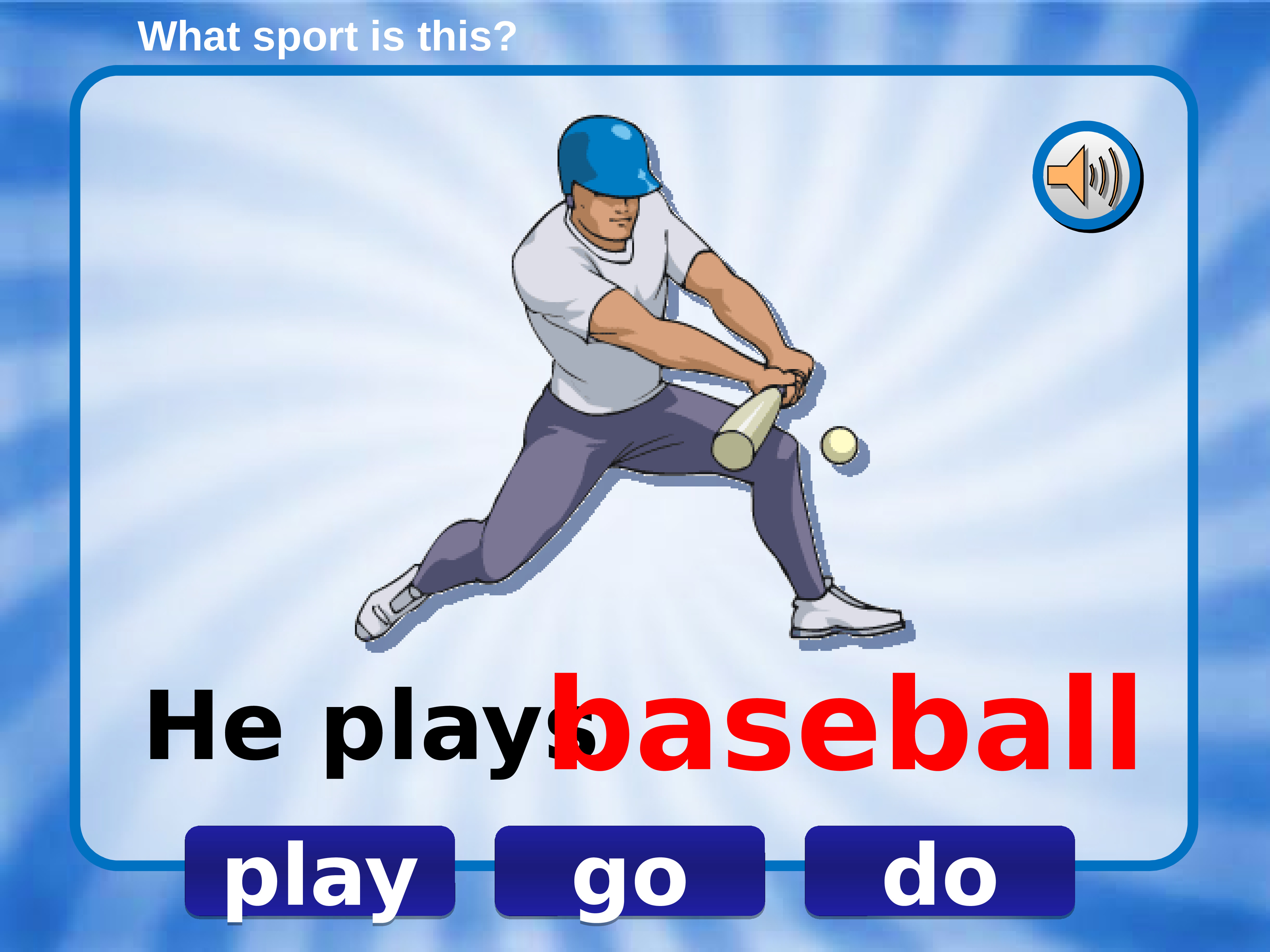 I go in for sports. Спорт do go Play. Play do go Sports. Play do or go Sports. Play go do Sports правило.