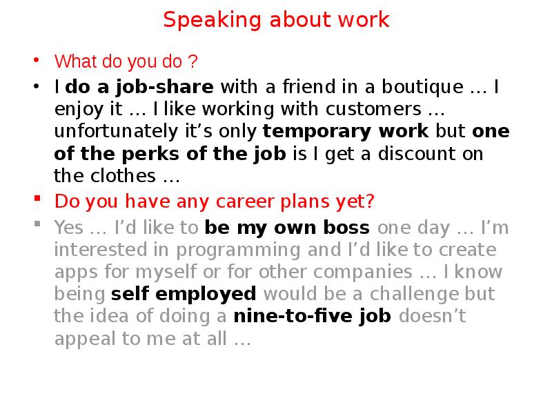 Speaking about work  What do you do ? I&nbsp;do a