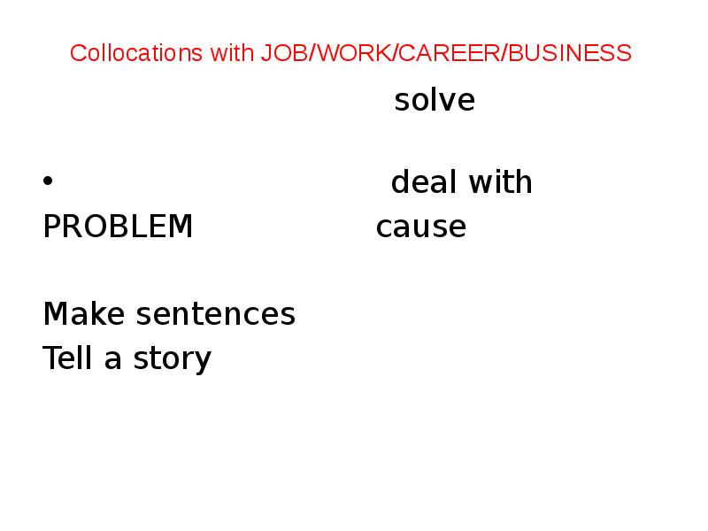 Collocations with JOB/WORK/CAREER/BUSINESS        