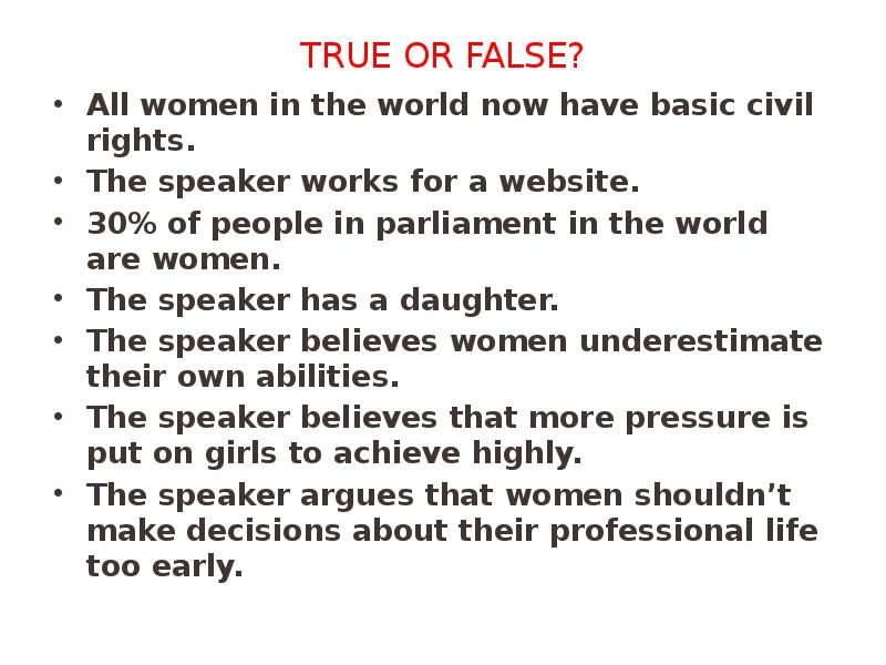 TRUE OR FALSE? All women in the world now have basic