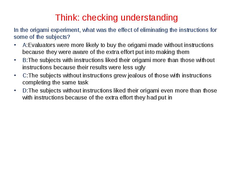 Think: checking understanding In the origami experiment, what was the effect