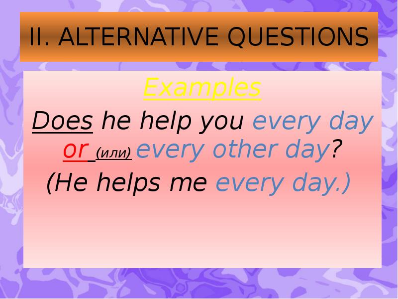 Questions examples. Alternative questions примеры. Types of questions презентация. Types of questions примеры. Альтернативный вопрос в английском do does.