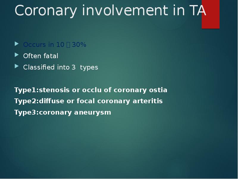 Coronary involvement in TA
Occurs in 10~30%
Often fatal
Classified into Coronary involvement in TA
Occurs in 10~30%
Often fatal
Classified into