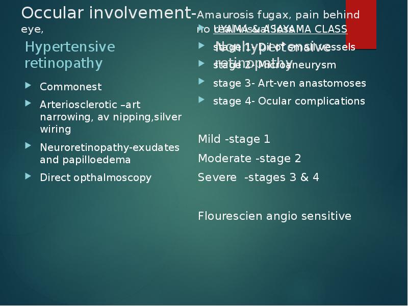 Occular involvement-Amaurosis fugax, pain behind eye, Occular involvement-Amaurosis fugax, pain behind eye,