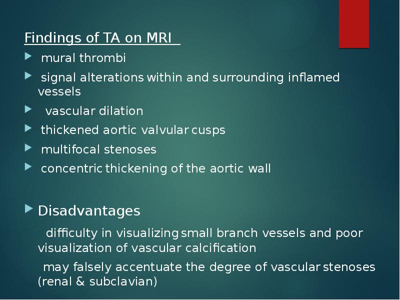 Findings of TA on MRI
mural thrombi
signal Findings of TA on MRI
mural thrombi
signal