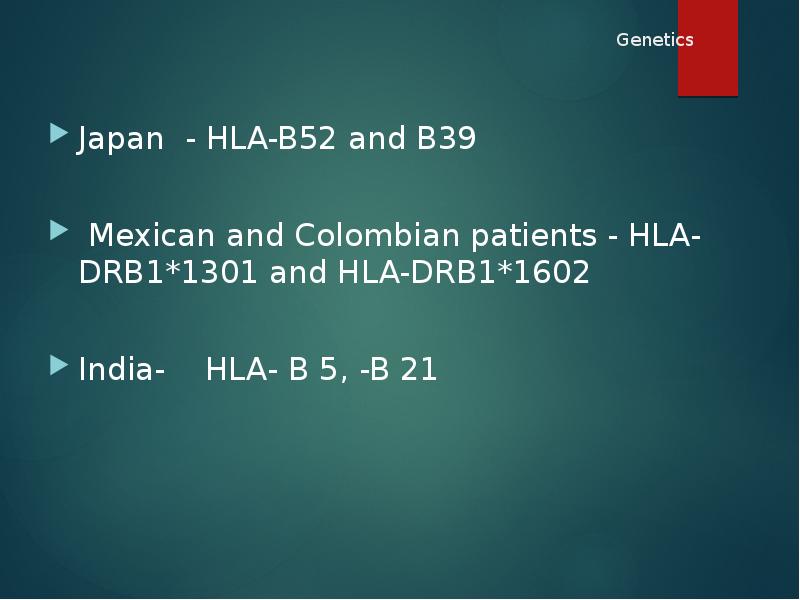 Genetics
Japan - HLA-B52 and B39
Mexican and Colombian Genetics
Japan - HLA-B52 and B39
Mexican and Colombian