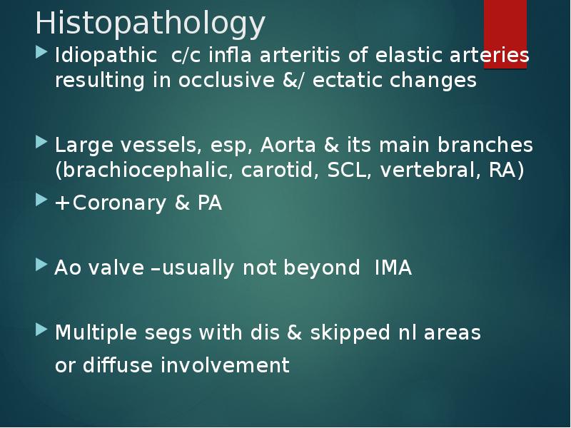 Histopathology
Idiopathic c/c infla arteritis of elastic arteries resulting in occlusive Histopathology
Idiopathic c/c infla arteritis of elastic arteries resulting in occlusive