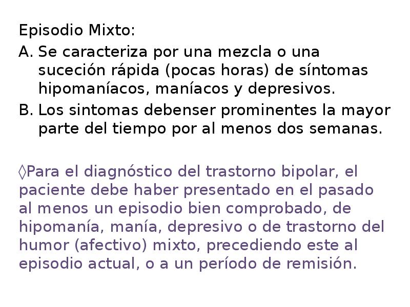 Episodio Mixto:  Episodio Mixto:  Se caracteriza por una mezcla